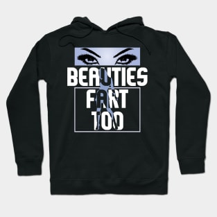 Beauties Fart Too Hoodie